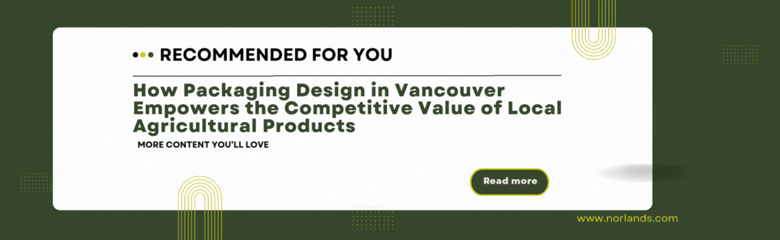 "Promotional banner recommending an article about how Packaging Design in Vancouver enhances the competitive value of local agricultural products."