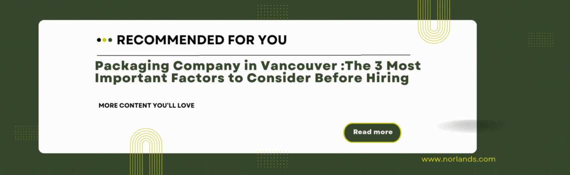 "CTA banner recommending an article titled ‘Packaging Company in Vancouver: The 3 Most Important Factors to Consider Before Hiring,’ featuring a Read More button and modern green-and-white design."