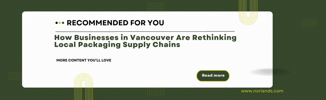 Local packaging supply chains Vancouver article call to action highlighting local supply chain strategies for expanding businesses