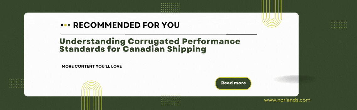 Corrugated performance standards Canada article call to action encouraging readers to learn about Canadian shipping box requirements